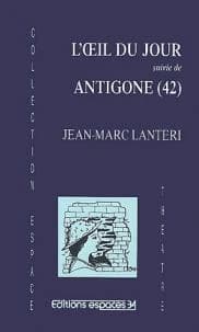 L'oeil du jour ; suivie de Antigone (42) : théâtre