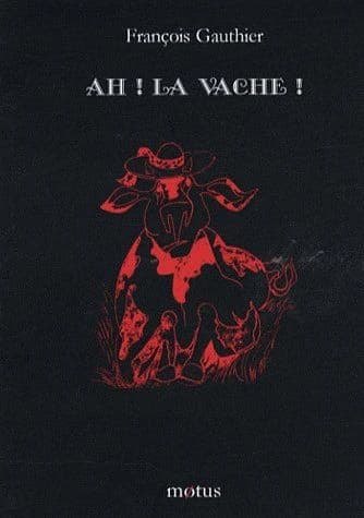 Ah ! La vache !