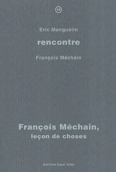 François Méchain, leçon de choses : rencontre avec François Méchain