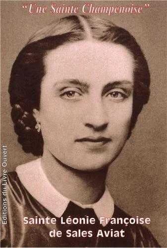 Sainte Léonie Françoise de Sales Aviat : une sainte champenoise