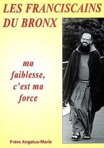 Les Franciscains du Bronx : ma faiblesse, c'est ma force