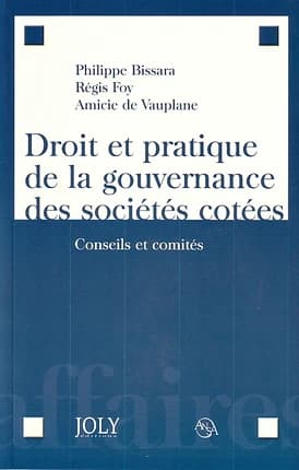 Droit et pratique de la gouvernance des sociétés côtées : conseils et comités
