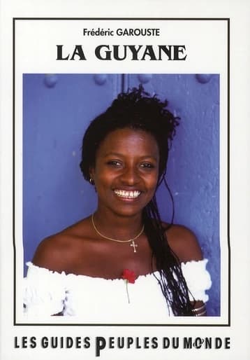 La Guyane (2e éd.) Frédéric Garouste