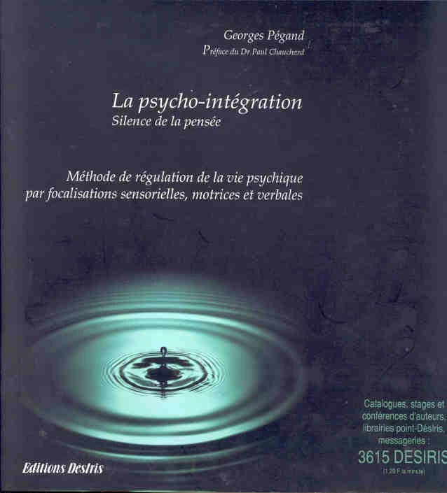 La psycho-intégration : méthode de régulation de la vie psychique par focalisation sensorielle, motrice et verbale