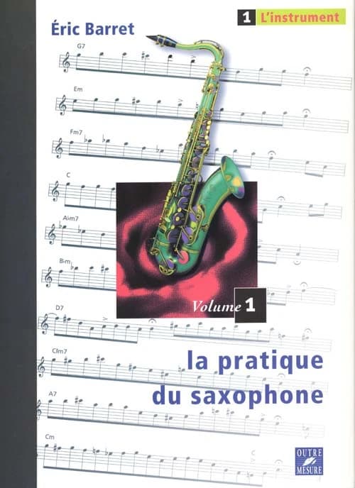 La pratique du saxophone. Vol. 1, L'instrument