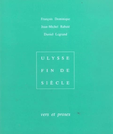 Ulysse fin de siècle : vers et proses, 1987-2005