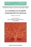 Le contrat en Europe aujourd'hui et demain : colloque du 22 juin 2007