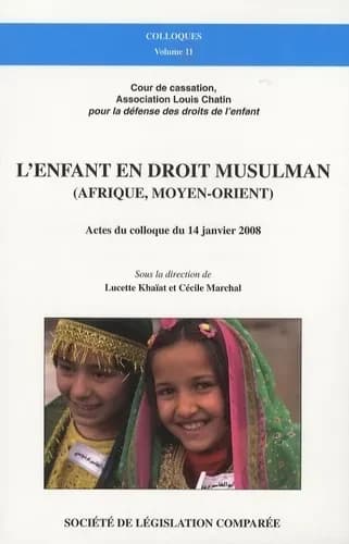 L'enfant en droit musulman, Afrique, Moyen-Orient : actes du colloque du 14 janvier 2008