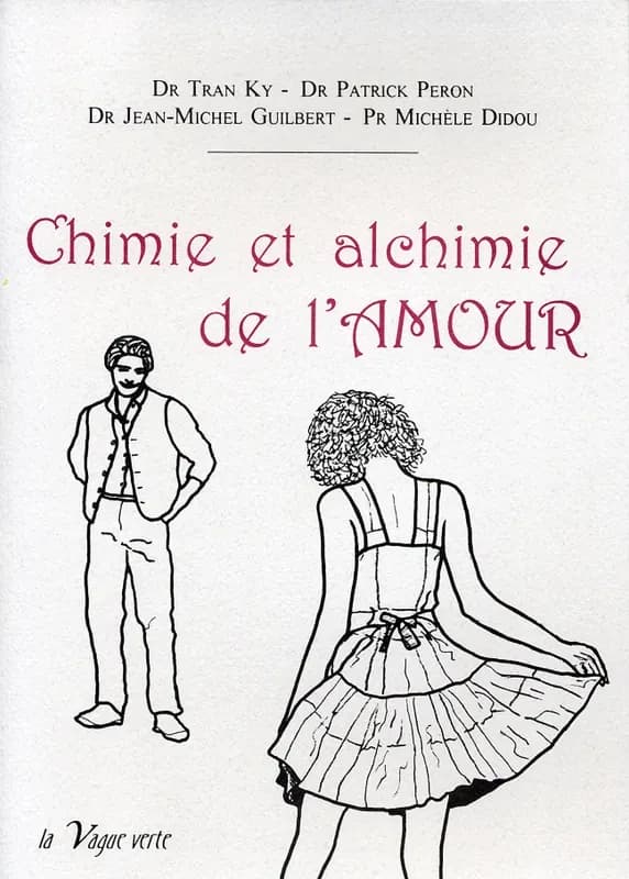Chimie et alchimie de l'amour : tradition, anthropologie, biologie, diététique du sexe, toxicologie, santé, prévention
