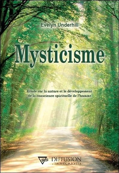 Mysticisme ; étude sur la nature et le développement de la conscience spirituelle de l'homme