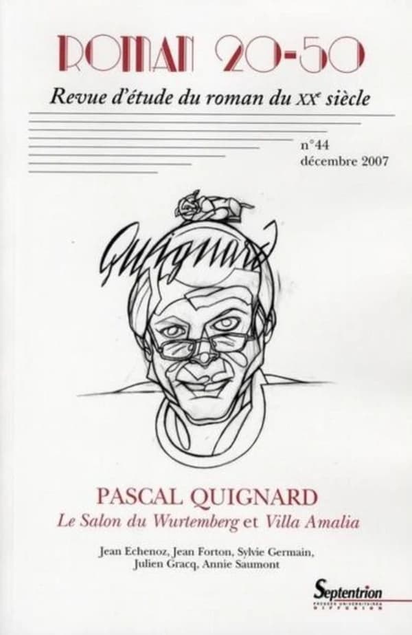 Revue d'étude du roman du XX sièvle Tome 44 ; Pascal Quignard ; le salon de Wurtemberg et Villa Amalia