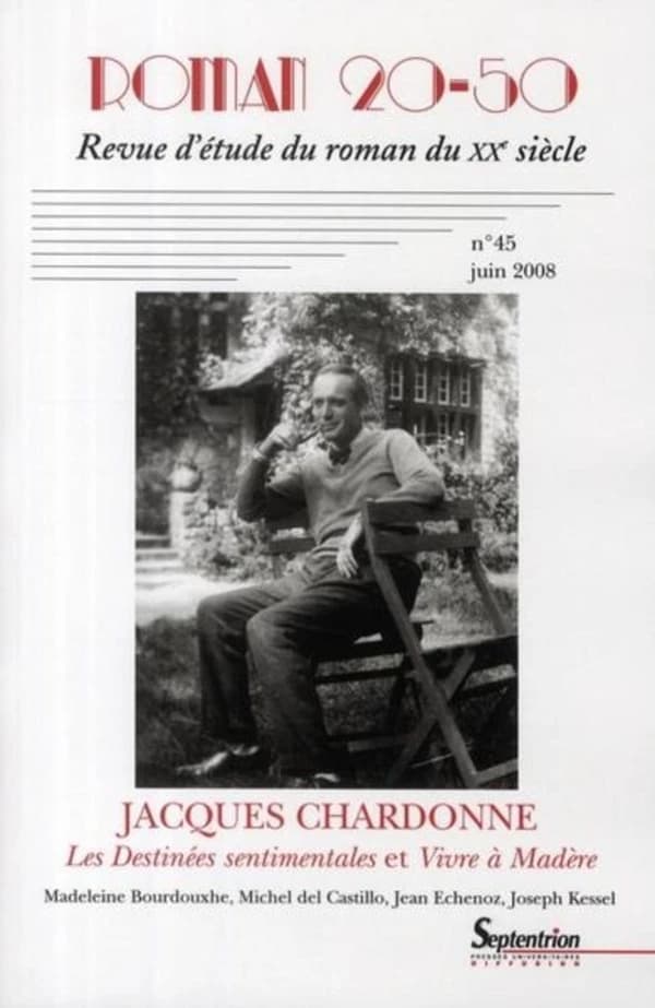 Jacques Chardonne ; les destinées sentimentales et vivre à Madère