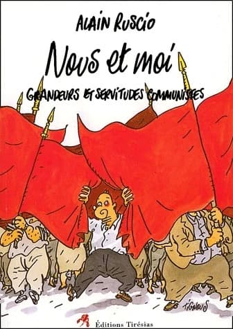 Nous et moi : grandeurs et servitudes communistes