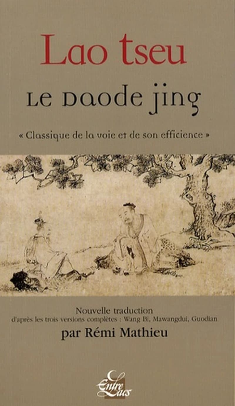 Le Daode jing  - "Classique de la voie et de son efficience"
