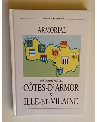 Armorial des communes des Côtes-d'Armor & Ille-et-Vilaine ; suivi d'une étude sur L'hermine bretonne...