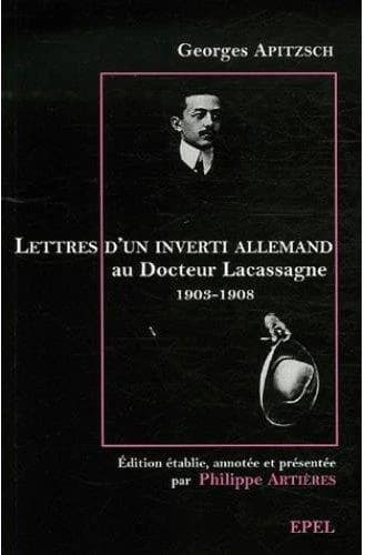 Lettres d'un inverti allemand au docteur Alexandre Lacassagne, 1903-1908