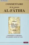 Al-Fâtiha, l'Ouverture : commentaires et explications de la première sourate du Coran