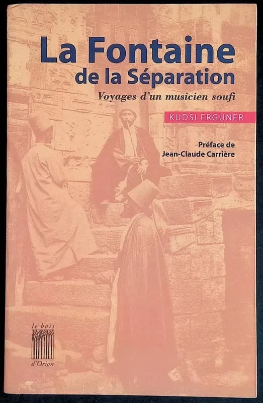 La fontaine de la séparation : voyages d'un musicien soufi