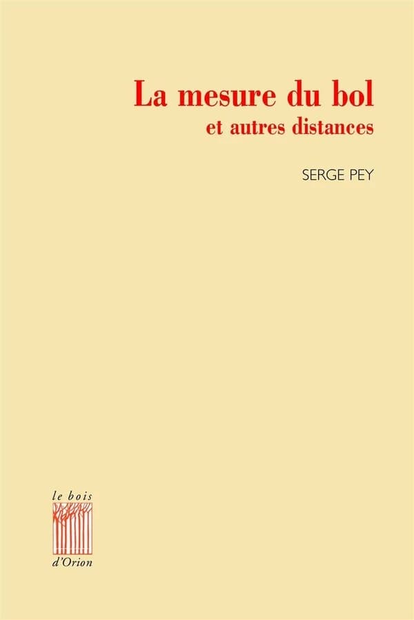 La mesure du bol : et autres distances : poèmes de cérémonie