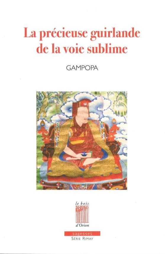 La précieuse guirlande de la voie sublime : les maximes de la voie yogique du Seigneur Gampopa