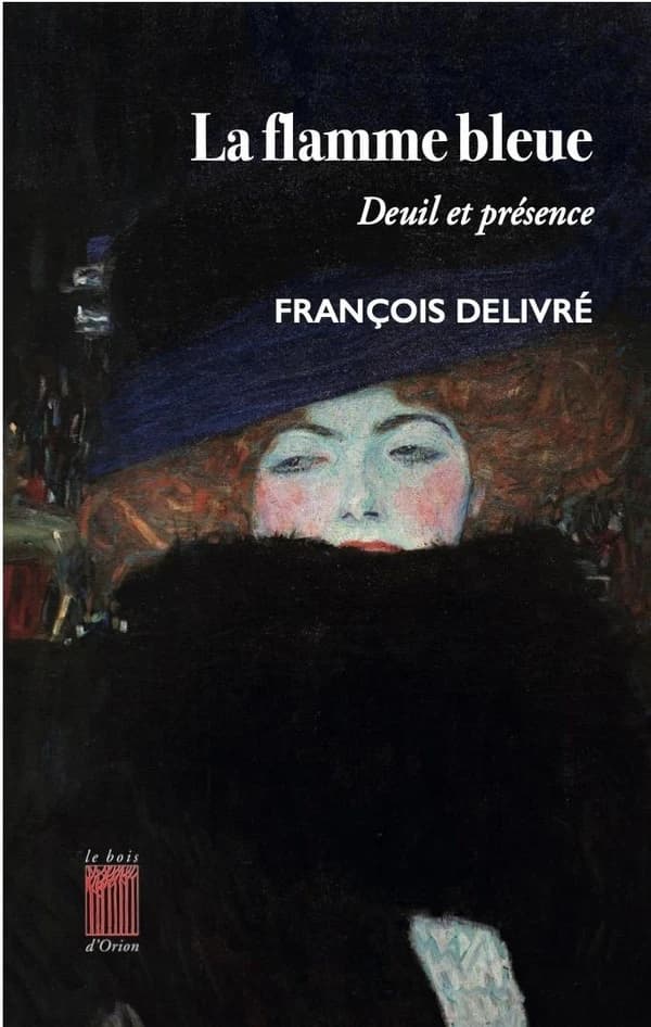 La flamme bleue : deuil et présence ; suivi de Douze méditations sur le deuil