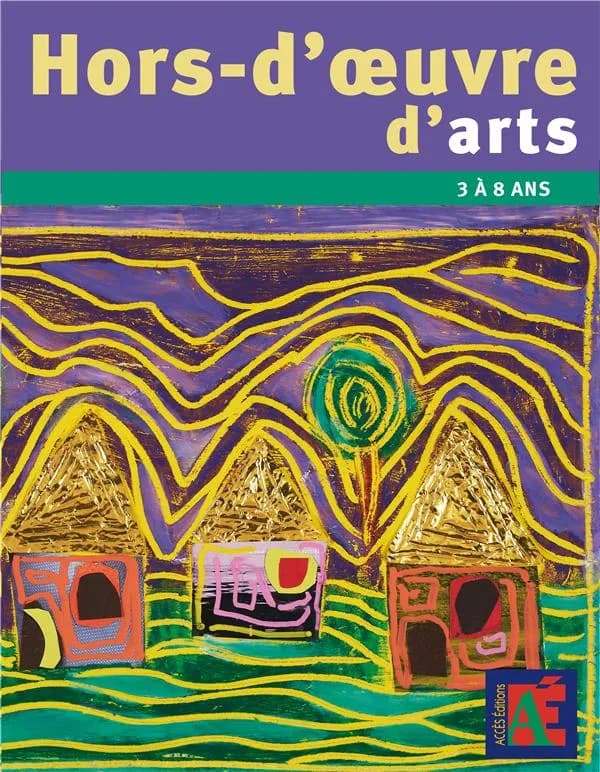 Hors d'oeuvre d'arts : des projets autour des artistes : 3 à 8 ans (2e éd.) Patrick Straub,...