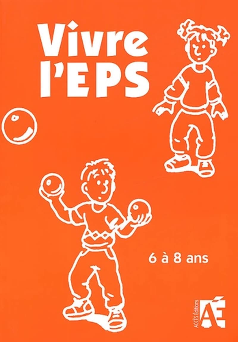 Vivre l'EPS, 6 à 8 ans : des activités motrices au cycle 2