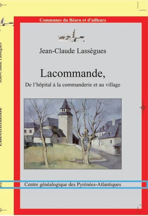 Lacommande : de l'hôpital à la commanderie et au village