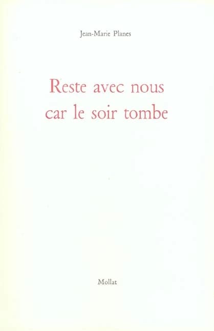 "Reste avec nous car le soir tombe"