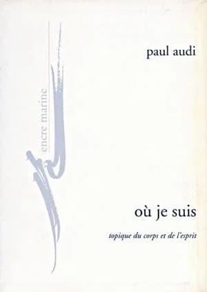 Où je suis : topique du corps et de l'esprit