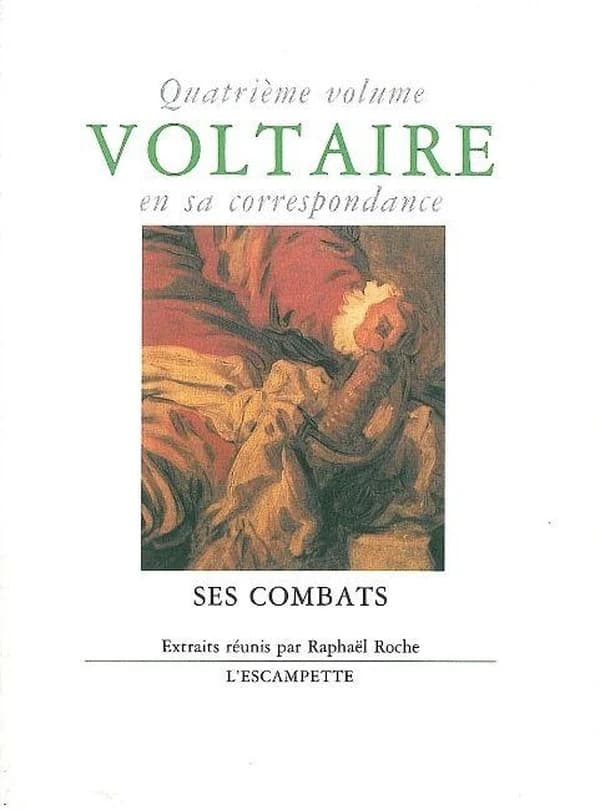 Ses combats ; suivi de Voltaire et les juifs ; et Voltaire écologiste