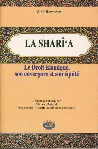La Sharîʿa : le droit islamique, son envergure et son équité