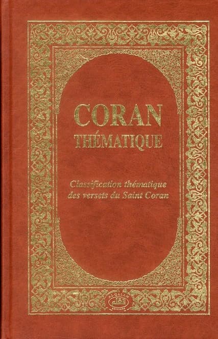 Coran thématique : classification thématique des versets du Saint Coran