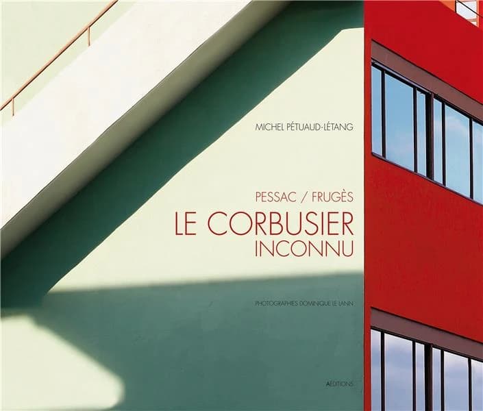Le Corbusier inconnu : Pessac-Frugès