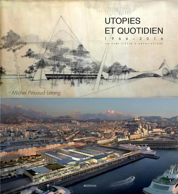 Utopies et quotidien : 1966-2016, un demi-siècle d'architecture