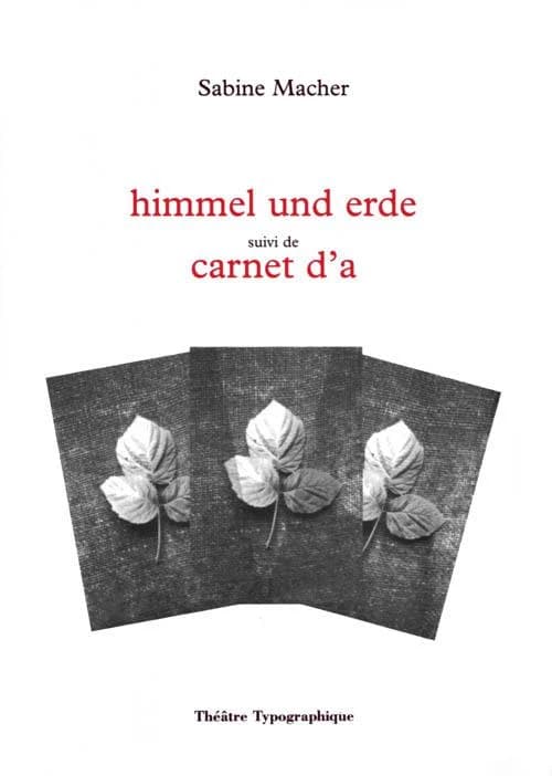 Himmel und Erde ; suivi de Carnet d'a