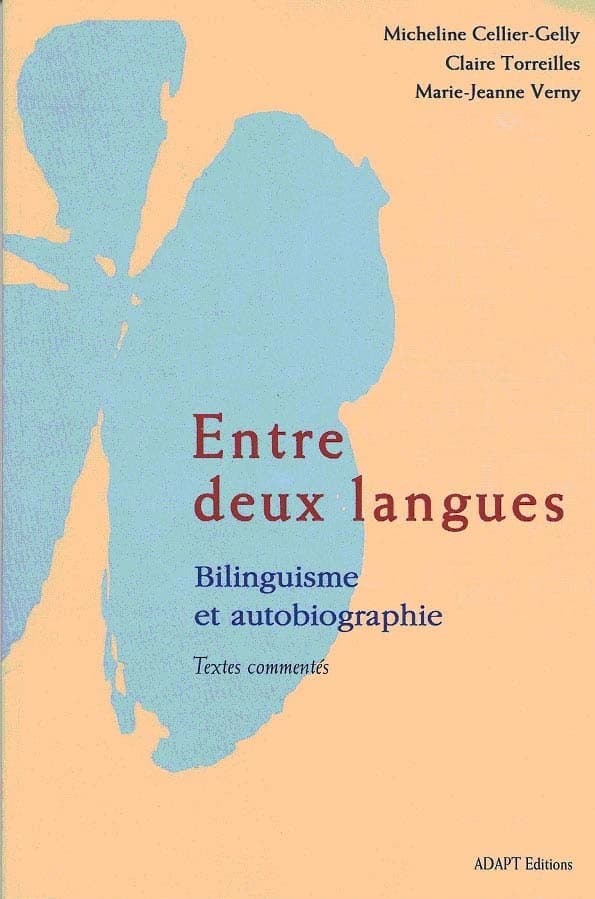 Entre deux langues : bilinguisme et autobiographie : textes commentés