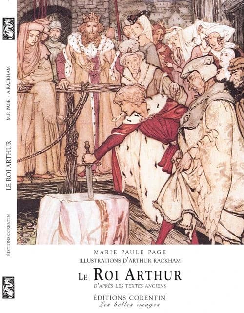 Le roi Arthur : d'après les textes anciens