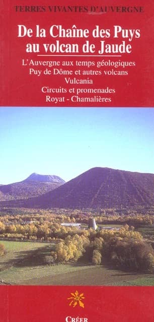 De la chaîne des Puys au volcan de Jaude : l'Auvergne aux temps généalogiques, Puy de Dôme et autres volcans, Vulcania, circuits et promenades, Royat - Chamalières