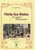 Néris-les-Bains : les années Belle Époque, 1880-1930