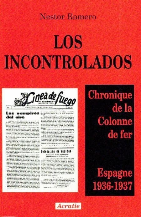 Los incontrolados : chronique de la "Columna de hierro" : Espagne, 1936-1937
