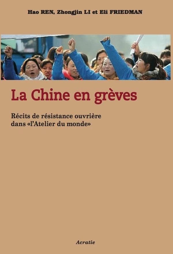 La Chine en grèves ; récits de résistance ouvrière dans l'atelier du monde