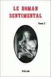 Le Roman sentimental : Tome II