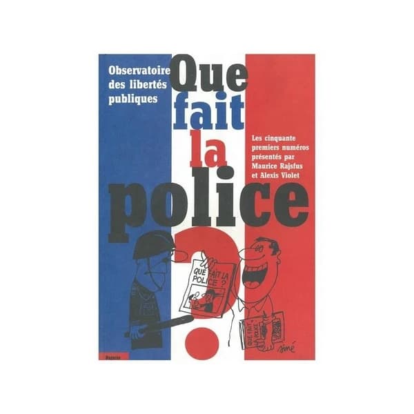 "Que fait la police ?" : bulletin intérieur d'information mensuel : recueil des numéros 1 à 50
