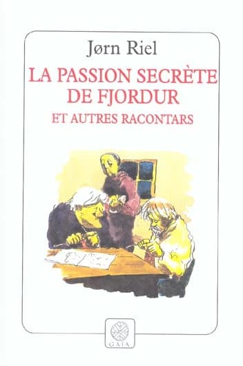 La passion secrète de Fjordur : et autres racontars