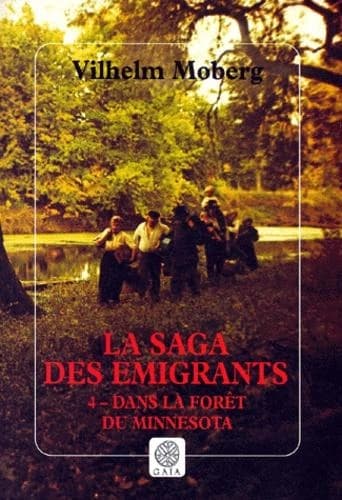 La saga des émigrants. Tome 4, Dans la forêt du Minnesota : roman