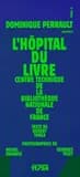 L'hôpital du livre : Centre technique de la Bibliothèque nationale de France à Marne-la-Vallée : Dominique Perrault
