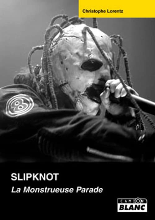 Slipknot : la monstrueuse parade