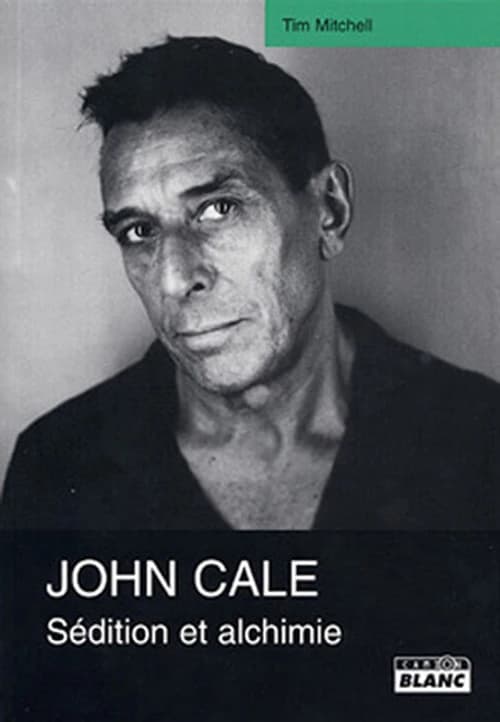 Sédition et alchimie : une biographie de John Cale
