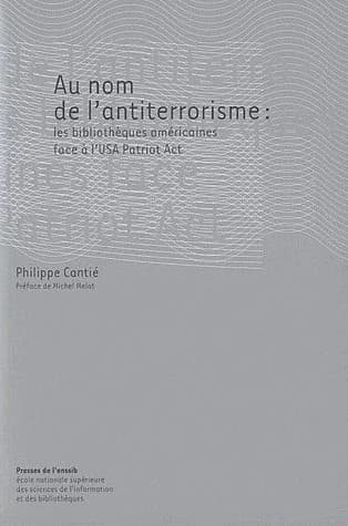Au nom de l'antiterrorisme : les bibliothèques américaines face à l'USA patriot act